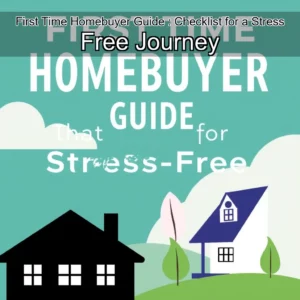 Read more about the article First  Time Homebuyer Guide : Checklist for a Stress  Free Journey