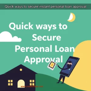Read more about the article Quick ways to secure instant personal loan approval