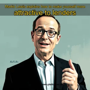 Read more about the article Martin Lewis explains how to make yourself more attractive to lenders