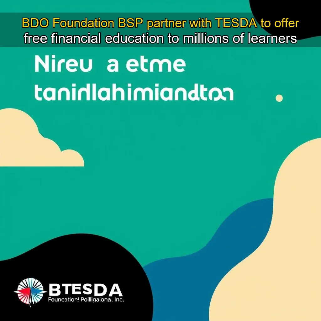 Read more about the article BDO Foundation  BSP partner with TESDA to offer free financial education to millions of learners