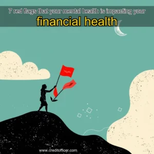 Read more about the article 7 red flags that your mental health is impacting your financial health