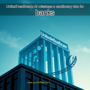Read more about the article UnitedHealthcare AI missteps a cautionary tale for banks