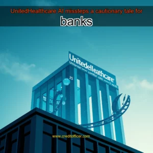Read more about the article UnitedHealthcare AI missteps a cautionary tale for banks