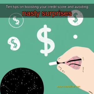 Read more about the article Ten tips on boosting your credit score and avoiding nasty surprises
