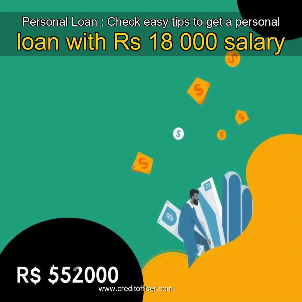 Artistic representation for Personal Loan : Check easy tips to get a personal loan with Rs 18 000 salary