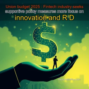 Read more about the article Union budget 2025 : Fintech industry seeks supportive policy measures  more focus on innovation and R  D