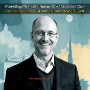 Read more about the article Providing Financial Peace Of Mind : Scott Kerr  Founding Partner  St  James Place Middle East