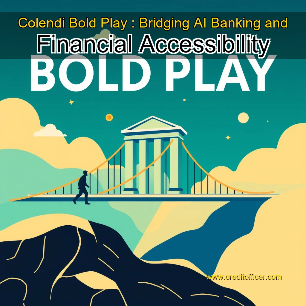 You are currently viewing Colendi Bold Play : Bridging AI  Banking  and Financial Accessibility
