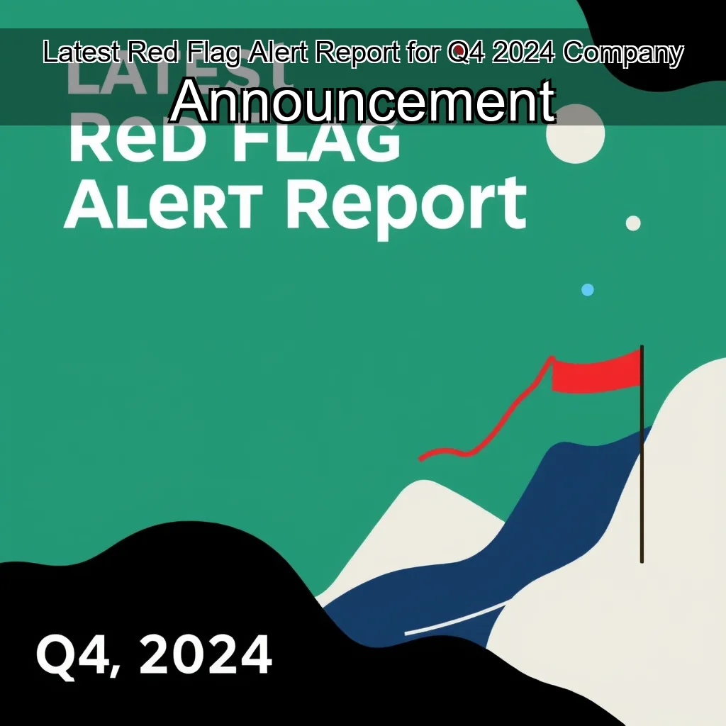 Read more about the article Latest Red Flag Alert Report for Q4 2024  Company Announcement