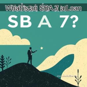 Read more about the article What is an SBA 7  a  Loan