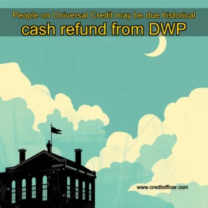 Read more about the article People on Universal Credit may be due historical cash refund from DWP