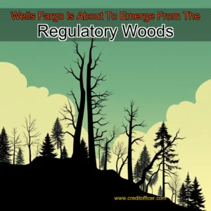 Read more about the article Wells Fargo Is About To Emerge From The Regulatory Woods