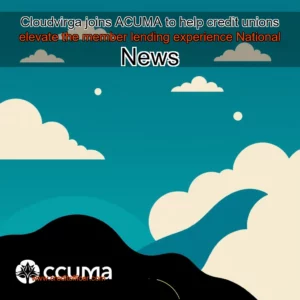 Read more about the article Cloudvirga joins ACUMA to help credit unions elevate the member lending experience  National News