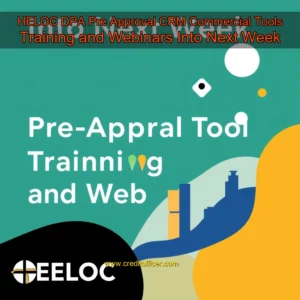 Read more about the article HELOC  DPA  Pre  Approval  CRM  Commercial Tools  Training and Webinars Into Next Week