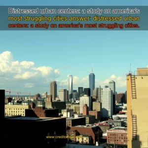 Read more about the article Distressed urban centers: a study on america’s most struggling cities


 answer: distressed urban centers: a study on america’s most struggling cities.