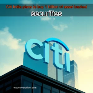 Read more about the article Citi India plans to buy 1 billion of asset  backed securities