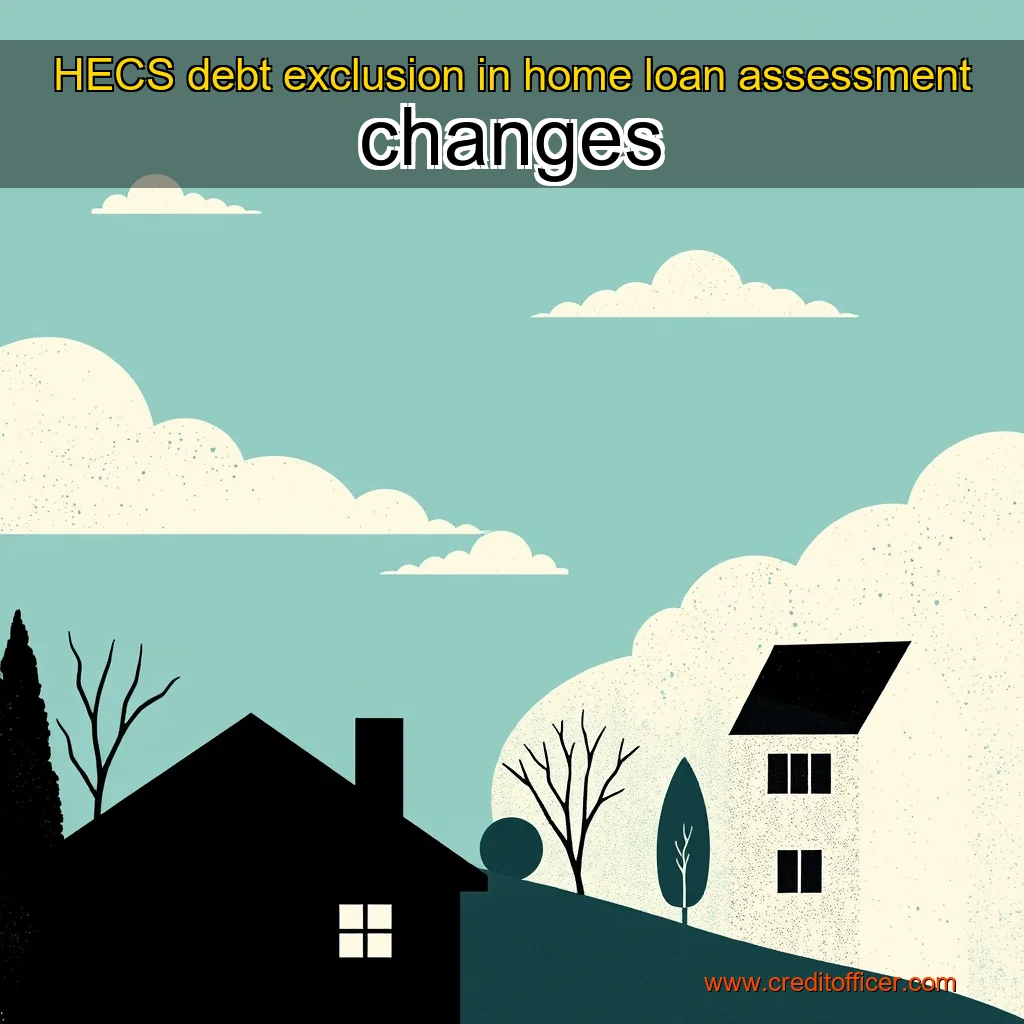 You are currently viewing HECS debt exclusion in home loan assessment changes