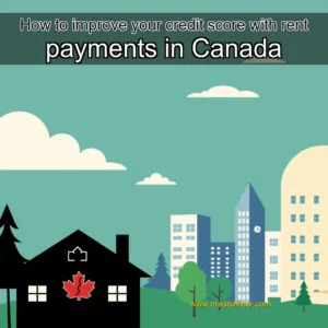 Read more about the article How to improve your credit score with rent payments in Canada