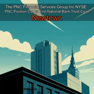 Read more about the article The PNC Financial Services Group  Inc   NYSE : PNC  Position Cut by First National Bank  Trust Co  of Newtown
