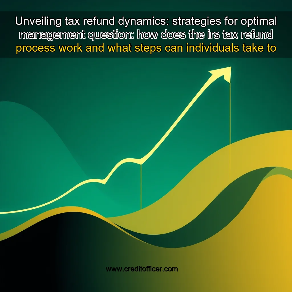 You are currently viewing Unveiling tax refund dynamics: strategies for optimal management

question: how does the irs tax refund process work and what steps can individuals take to manage their refund effectively?