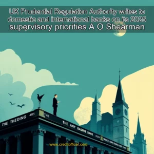 Read more about the article UK Prudential Regulation Authority writes to domestic and international banks on its 2025 supervisory priorities  A  O Shearman