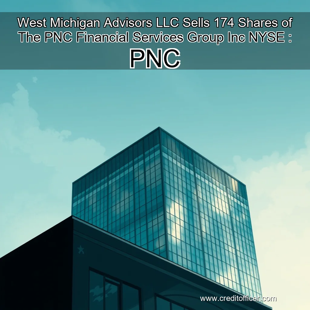 Artistic representation for West Michigan Advisors LLC Sells 174 Shares of The PNC Financial Services Group Inc NYSE : PNC