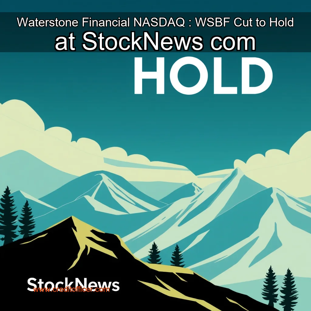 Artistic representation for Waterstone Financial NASDAQ : WSBF Cut to Hold at StockNews com