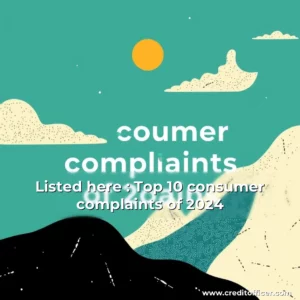 Read more about the article Listed here : Top 10 consumer complaints of 2024
