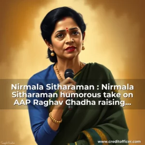 Artistic representation for Nirmala Sitharaman : Nirmala Sitharaman humorous take on AAP Raghav Chadha raising conditions of banks