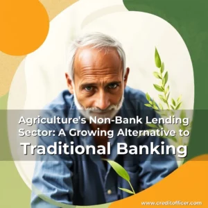 Read more about the article Agriculture’s Non-Bank Lending Sector: A Growing Alternative to Traditional Banking