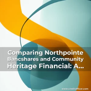 Artistic representation for Comparing Northpointe Bancshares and Community Heritage Financial: A Comprehensive Analysis