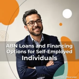 Read more about the article ABN Loans and Financing Options for Self-Employed Individuals