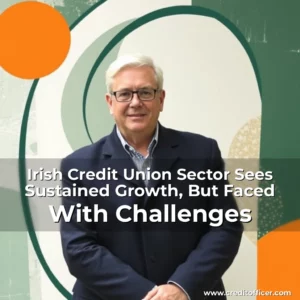Read more about the article Irish Credit Union Sector Sees Sustained Growth, But Faced With Challenges