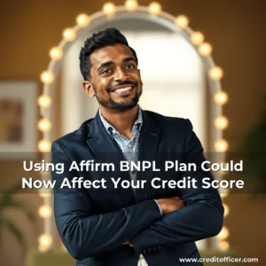 Read more about the article Using Affirm BNPL Plan Could Now Affect Your Credit Score