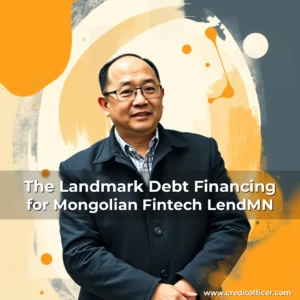 Read more about the article The Landmark Debt Financing for Mongolian Fintech LendMN