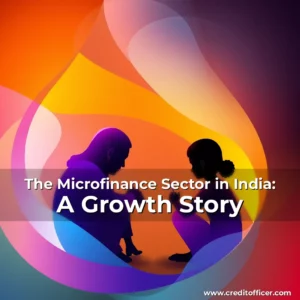 Read more about the article The Microfinance Sector in India: A Growth Story