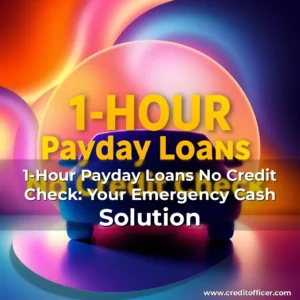 Read more about the article 1-Hour Payday Loans No Credit Check: Your Emergency Cash Solution