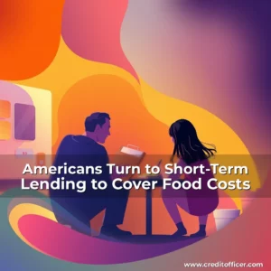 Read more about the article Americans Turn to Short-Term Lending to Cover Food Costs