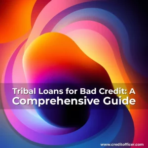 Read more about the article Tribal Loans for Bad Credit: A Comprehensive Guide