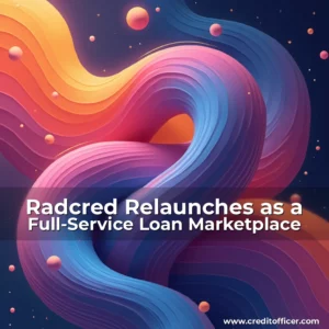 Artistic representation for Radcred Relaunches as a Full-Service Loan Marketplace