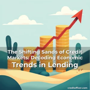 Read more about the article The Shifting Sands of Credit Markets: Decoding Economic Trends in Lending