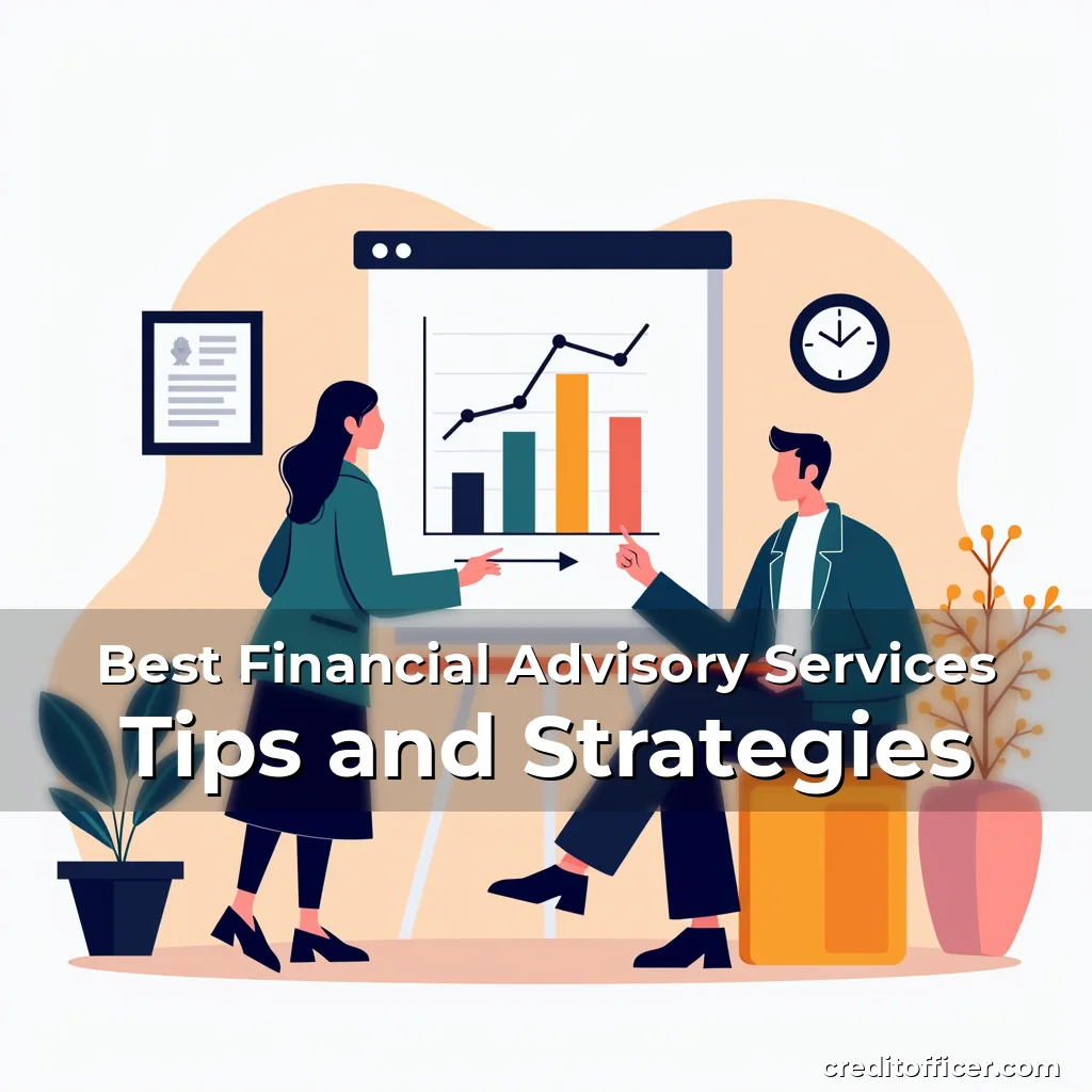 Read more about the article Best Financial Advisory Services Tips and Strategies